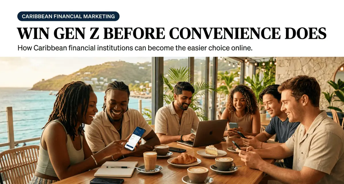 how caribbean financial institutions can win gen z with digital marketing
